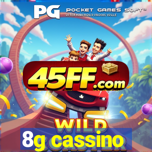 8g cassino